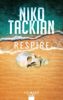 Respire de Niko Tackian - Editions Calmann Lévy