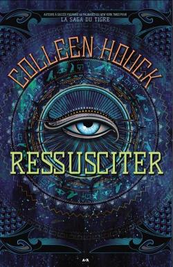 Ressusciter, tome 1 par Colleen Houck