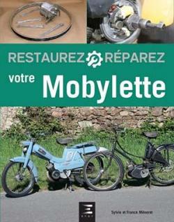 Restaurez Rparez Votre Mobylette par Franck Mneret