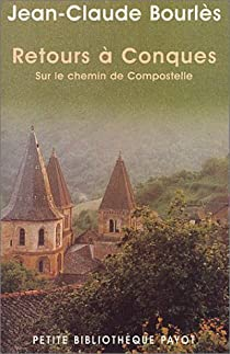 Retours  Conques, sur les chemins de Compostelle par Jean-Claude Bourls