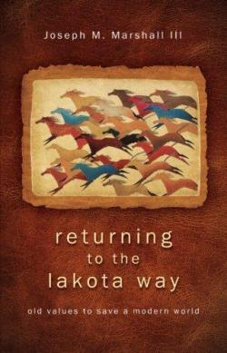 Returning to the Lakota Way par Joseph M. Marshall III