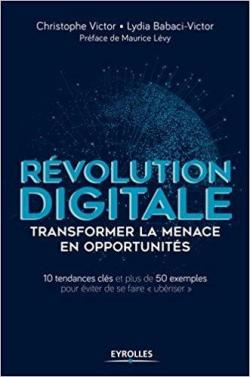Rvolution digitale : transformer la menace en opportunits par Christophe Victor