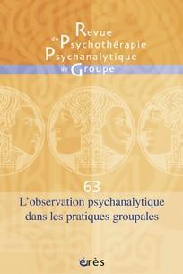 Revue de psychothrapie psychanalytique de groupe, n63 par Revue de Psychothrapie