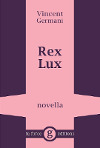 Rex Lux par Vincent Germani
