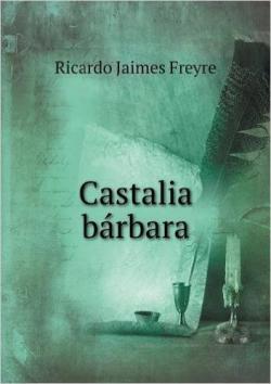 Castalia brbara par Ricardo Jaimes Freyre