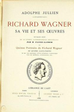 Richard Wagner, Sa Vie et ses Oeuvres par Adolphe Jullien