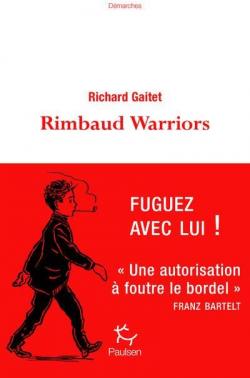 Rimbaud Warriors par Richard Gaitet
