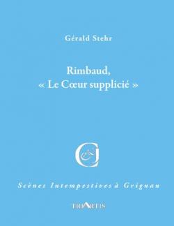 Rimbaud, le coeur supplici par Grald Stehr