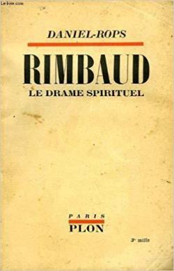 Rimbaud, le drame spirituel par  Daniel-Rops