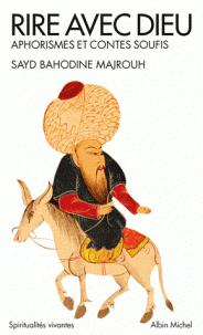 Rire avec Dieu : Aphorismes et contes soufis par Sayd Bahodine Majrouh