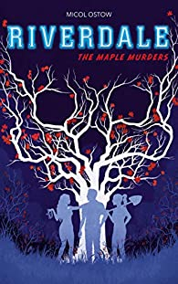 Riverdale - The Maple Murders par Micol Ostow