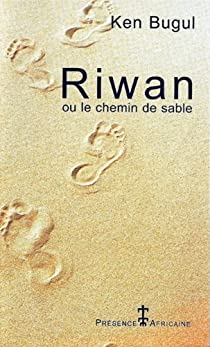 Riwan, ou, Le chemin de sable par Ken Bugul