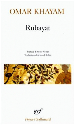 Robiyt : Les quatrains du sage Omar Khayym de Nichpour et de ses pigones par Omar Khayym