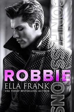 Confessions, tome 1 : Robbie par Ella Frank