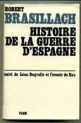Histoire de la guerre d\'Espagne : Mmoires - Lon Degrelle et l\'avenir de Rex par Robert Brasillach
