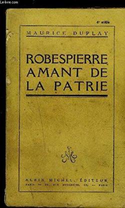 Robespierre amant de la patrie par Maurice Duplay