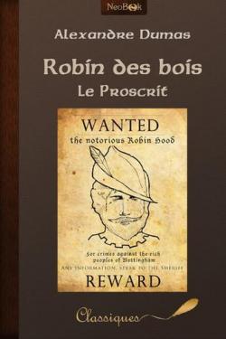 Robin des Bois : Le proscrit par Alexandre Dumas