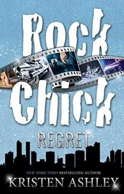 Rock Chick, tome 7 : Regret par Kristen Ashley