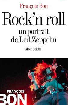 Rock'n Roll : Un portrait de Led Zeppelin par François Bon