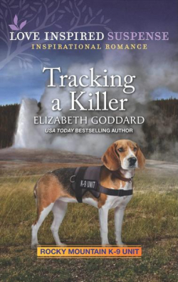Rocky Mountain K-9 Unit : Tracking a Killer par Elizabeth Goddard