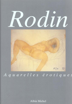Rodin : Aquarelles rotiques par Anne-Marie Bonnet