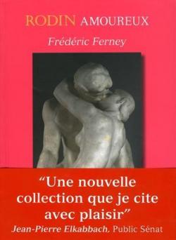 Rodin amoureux par Frdric Ferney
