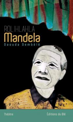 Rolihlahla Mandela par Daouda Dembl