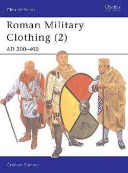 Roman Military Clothing (2) AD 200400 par Graham Sumner