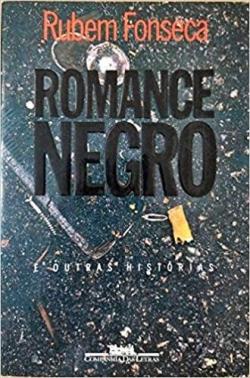 Romance negro e outras historias par Rubem Fonseca