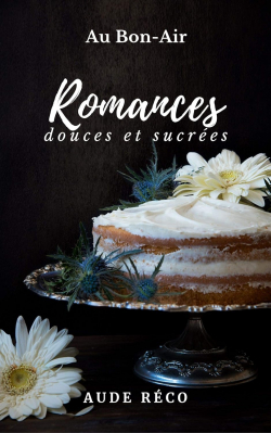 Romances douces et sucres - Intgrale par Aude Rco