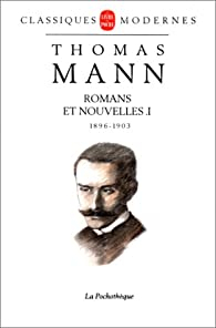 Romans et nouvelles, tome 1 : 1896 - 1903 par Thomas Mann