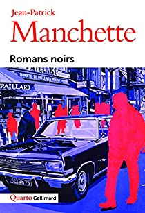 Romans noirs par Jean-Patrick Manchette