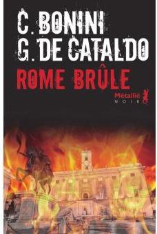 Rome brûle par Giancarlo De Cataldo