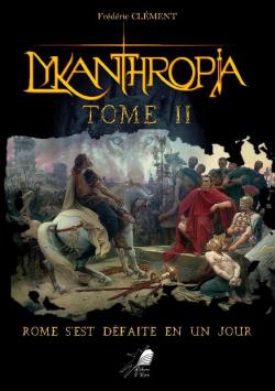 Manthropia, tome 2 : Rome s'est dfaite en un jour par Frdric Clment