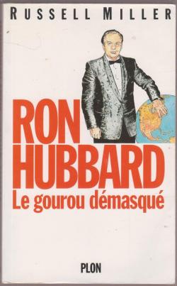 Ron Hubbard : Le gourou dmasqu par Russell Miller