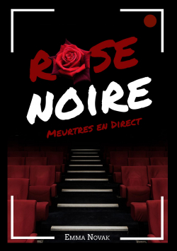 Rose Noire - Meurtres en direct par Emma Novak