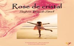 Rose de cristal par Sylvie Baud-Stef