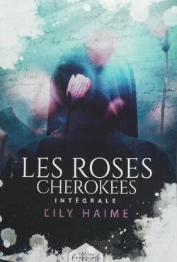 Roses cherokees - Intgrale par Lily Haime