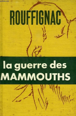 Rouffignac, Ou La Guerre Des Mammouths par Louis-Ren Nougier