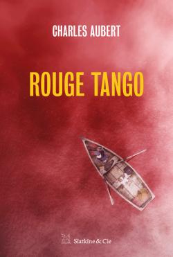 Rouge Tango - Charles Aubert - Babelio