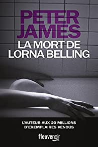 Roy Grace, tome 13 : La Mort de Lorna Belling par James
