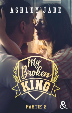 Royal Hearts Academy, tome 3.2 : My Broken King par Ashley Jade