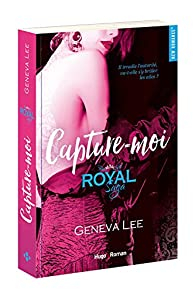 Royal Saga, tome 6 : Capture-moi par Geneva Lee