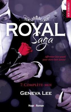 Royal Saga, tome 7 : Complte-moi par Geneva Lee