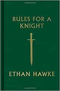 Rules for a Knight par Ethan Hawke