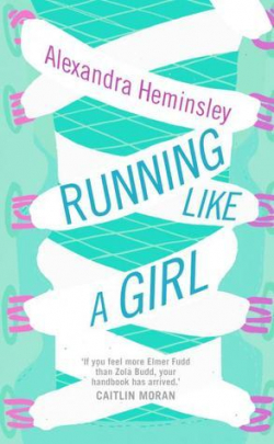 Running Like a Girl par Alexandra Heminsley