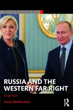 Russia and the Western Far Right: Tango Noir par Anton Shekhovtsov