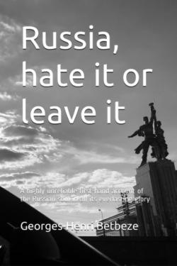 Russia, hate it or leave it par Georges-Henri Betbeze