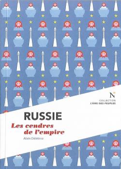 Russie : Les cendres de l'empire: L'me des Peuples par Alain Dltroz 