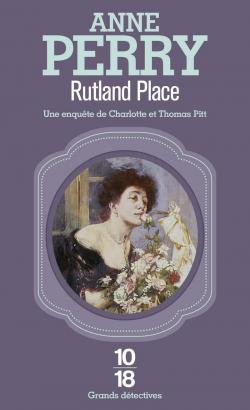 Charlotte Ellison et Thomas Pitt, tome 5 : Rutland place par Anne Perry